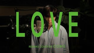 컴 COME  LOVE Remake Ver  원곡Nat King Cole LOVE Remake Cover [upl. by Ecinahc]