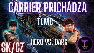 CARRIER PRICHÁDZA Hero vs Dark  TLMC 19 [upl. by Meagher]