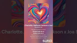 Para Charlotte Halfonso Jackson x Joa Shini quotOpcion 2quot [upl. by Jamieson954]