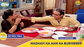 Ep 1944  Madhavi Ka Aam Ka Business  Taarak Mehta Ka Ooltah Chashmah  Full Episode  तारक मेहता [upl. by Gracie]