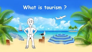 What is Tourism [upl. by Itsirhc]