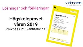 Högskoleprovet 20190406 Provpass 2 Kvantitativ del KVA [upl. by Nabalas]