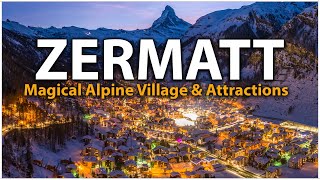 Zermatt Magical Alpine Village in Switzerland  Zermatt TRAVEL GUIDE [upl. by Iliak]