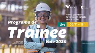 Live  Programa de Trainee Vale 2024 [upl. by Nwahsal]