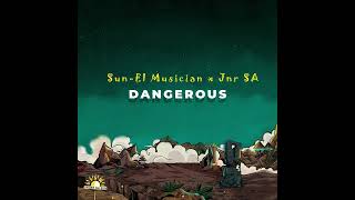 SunEL Musician Jnr SA  Dangerous Radio Edit [upl. by Tamarra]