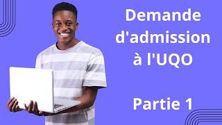 1 Tutoriel demande dadmission à lUniversité du Québec en Outaouais UQO [upl. by Fey371]