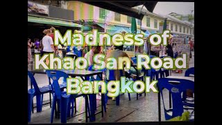 Khao San Road Bangkok Madness 24 Hours Got to see it to believe it [upl. by Sofie]