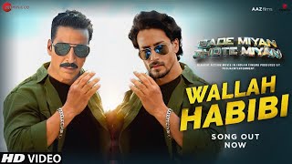 Wallah Habibi Song  Bade Miyan Chote Miyan  Akshay Kumar  Tiger Shroff  Sonakshi  Bmcm Songs [upl. by Enywad]