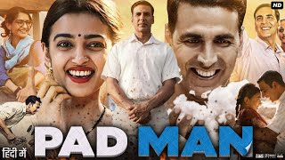 PadMan Full Movie  Akshay Kumar  Radhika Apte  Sonam Kapoor  Mrinmayee Godbole  Review amp Facts [upl. by Vevay]