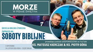 Morze w Piśmie Świętym  ks Mateusz Kierczak ks Piotr Góra  Soboty Biblijne 5b [upl. by Mintz]