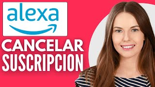 Cómo Cancelar Suscripción De Alexa  Nuevo 2025 [upl. by Narine]