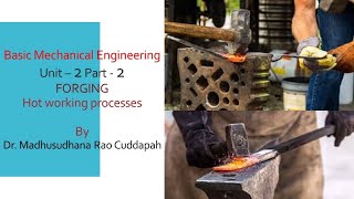 Basic Mechanical Engineering  JNTUA BTech R23  Unit  2 Part  2  Forging Hot Working Processes [upl. by Heilner]