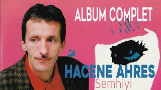 Hacene Ahres  Semhiyi Album Complet [upl. by Ahsiekim]