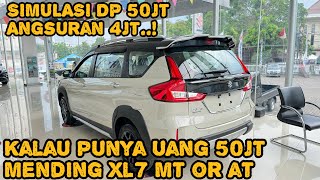 Kalau Punya Uang 50 juta Mending Jadiin Dp Beli XL7 Alpha Angsuran 4jt [upl. by Anwahsar]