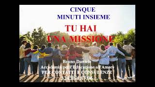 TU HAI UNA MISSIONE cinque minuti insieme [upl. by Loresz687]