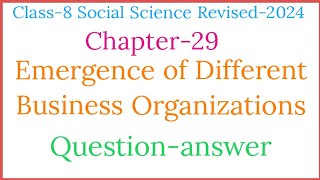 Class8SSTRevised2024Chapter29 Emergence of Different Business OrganizationsQueAnsABG555 [upl. by Ziul]