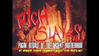 RICH SLAVES PAGAN RITUALS OF THE ANCIENT BROTHERHOOD Full 2017 [upl. by Twedy]