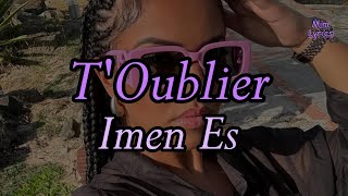 Imen Es  Toublier Paroles Officielles [upl. by Nnazus]