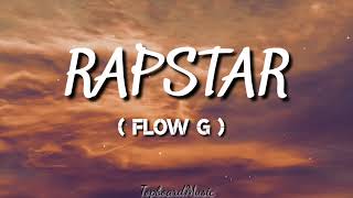 FLOW G RAPSTAR Lyrics ex battalion [upl. by Sergu]