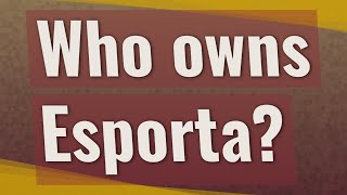 Who owns Esporta [upl. by Noiz875]