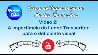 CURSO DE CAPACITAÇÃO DE LEDORTRANSCRITOR  Vídeo 02 [upl. by Mcdade268]