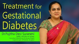 Hi9  Treatment for Gestational Diabetes  DrPujitha Devi Suraneni  Gynecologist [upl. by Sonnie]