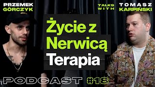 Życie z Nerwicą Ataki Paniki Terapia Zaburzeń Lękowych • Przemek Górczyk ft Tomasz Karpiński 18 [upl. by Darsie832]