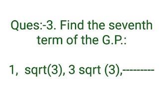 Ques3 Find the seventh term of the GP1 sqrt3 3 sqrt 3 [upl. by Leotie758]