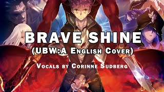 FateStay Night UBW Abridged  Brave Shine English Cover by Corinne Sudberg fate fategrandorder [upl. by Ehctav]