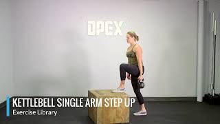 Kettlebell Single Arm Step Up  OPEX Exercise Library [upl. by Essilrahc]