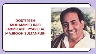 KOI JAB RAH NA PAYE SINGER MOHAMMED RAFI FILM DOSTI 1964 [upl. by Edmon]