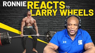 Ronnie Coleman REACTS to Larry Wheels HEAVIEST LIFTS [upl. by Leckie]