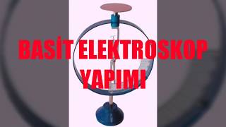 BASİT ELEKTROSKOP YAPIMI HOW TO MAKE AN ELECTROSCOPE [upl. by Attenov]