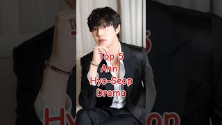 Top 5 Ahn hyoseop drama top5 top10 ahnhyoseop drama shorts [upl. by Ahseek]