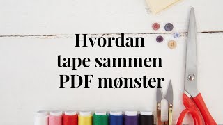 Hvordan tape sammen pdfmønster [upl. by Yrot144]