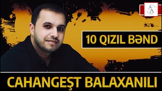 Cahangeşt Balaxanılı  10 Qızıl bənd [upl. by Oicram]