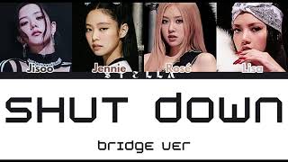 BLACKPINKShut down Bridge verColor coded lyrics engromhan [upl. by Atinhoj151]