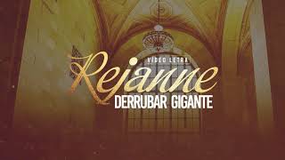 Rejanne Derrubar Gigante 2018 Vídeo Letra [upl. by Viole]