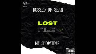 Bossed Up Sean  Lost File Ft Mj Showtime [upl. by Hedda]