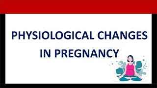 Physiological Changes in Pregnancy [upl. by Kutzenco559]