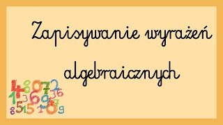 Zapisywanie wyrażeń algebraicznych [upl. by Siravrat]