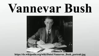 Vannevar Bush [upl. by Agathy]