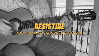 RESISTIRÉ Duo Dinámico ACORDES GUITARRA [upl. by Dracir]