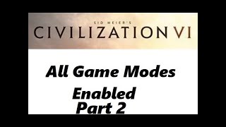 Civ 6  Trying to get a score victory with EVERY game mode enabled pt 2 [upl. by Aitercal]