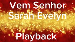 Vem Senhor  Sarah Evelyn Playback  sem ministração [upl. by Nylatsyrc]