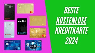 Die BESTE kostenlose Kreditkarte 2024  Der große Kreditkartenvergleich [upl. by Enimasaj]