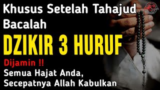 Subhanallah❗Selesai Tahajud Baca Dzikir 3 Huruf Ini  Apapun Hajat Anda Pasti Cepat Allah Kabulkan [upl. by Dagnah]