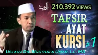 MEMAHAMI AYAT KURSI  Tafsir Ayat Kursi Bagian 1  Ustadz Dr Musthafa Umar Lc MA [upl. by Cohlier]