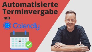 Calendly Tutorial deutsch automatisiert Termine mit Kunden vereinbaren  komplettes Setup [upl. by Zarah]