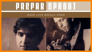 PREFAB SPROUT — WHEN LOVE BREAKS DOWN『 2005・FULL ALBUM 』 [upl. by Idnem550]